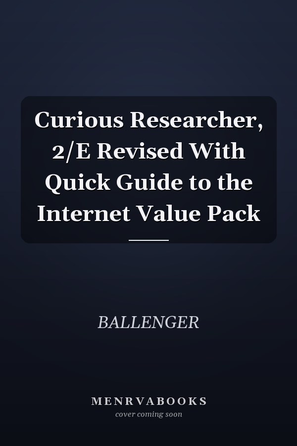 The Curious Researcher: A Guide to Writing Research Papers