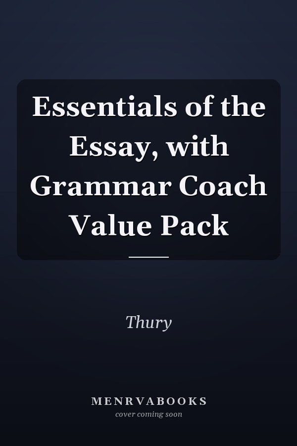 Essentials of the Essay, with Grammar Coach Value Pack