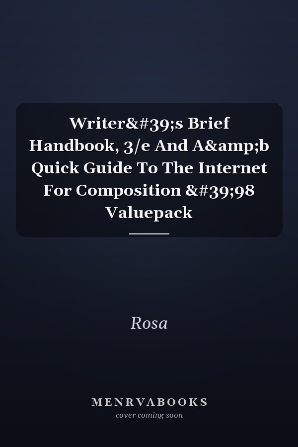 Writer's Brief Handbook and A&B Quick Guide to the Internet for Composition