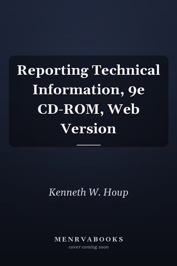 Reporting Technical Information, 9e CD-ROM, Web Version