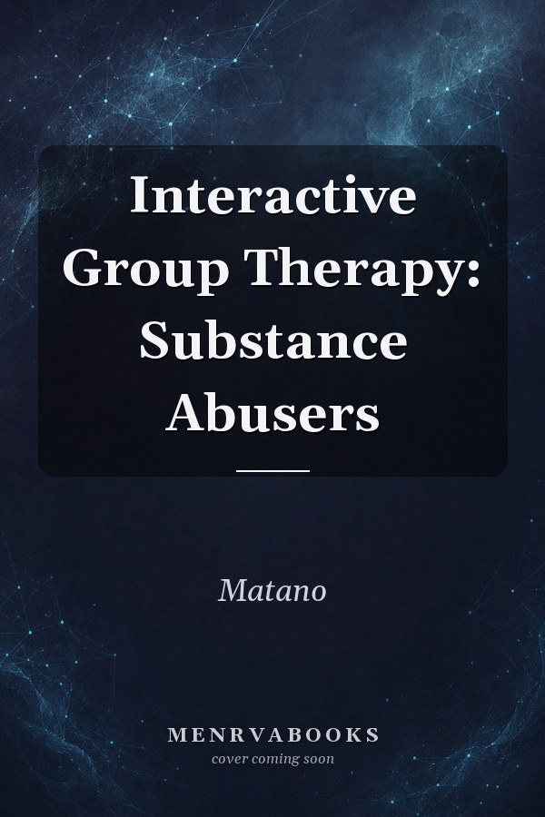 Interactive Group Therapy: Substance Abusers