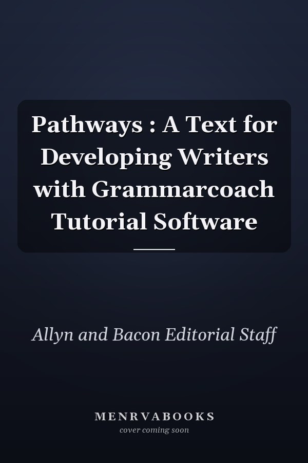 Pathways : A Text for Developing Writers with Grammarcoach Tutorial Software