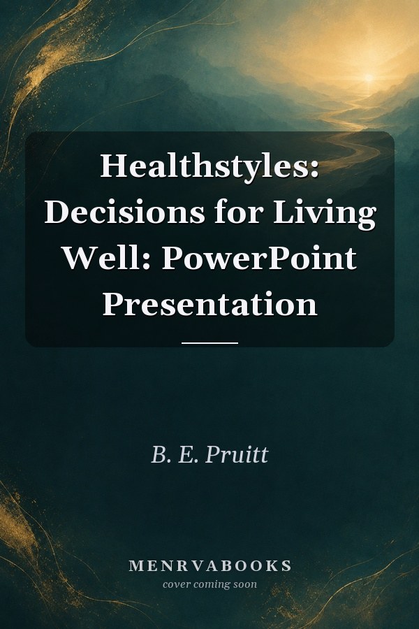 Healthstyles: Decisions for Living Well: PowerPoint Presentation