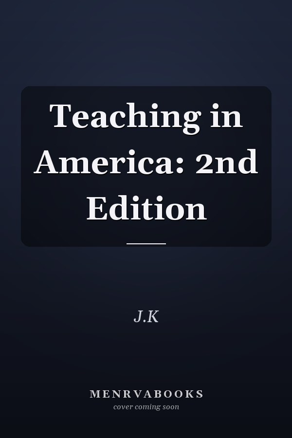 Teaching in America: 2nd Edition