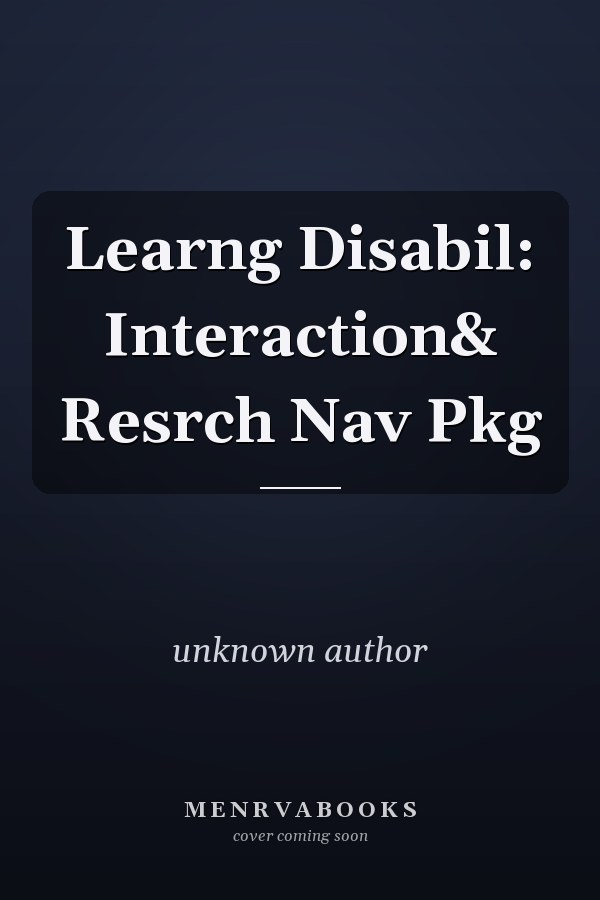 Learning Disabilities: Interaction and Research Navigation Package