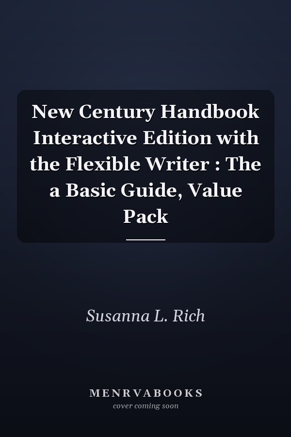 New Century Handbook Interactive Edition with the Flexible Writer: A Basic Guide, Value Pack