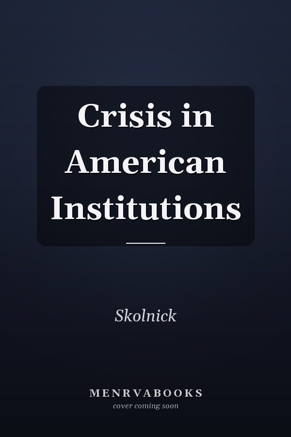 Crisis in American Institutions