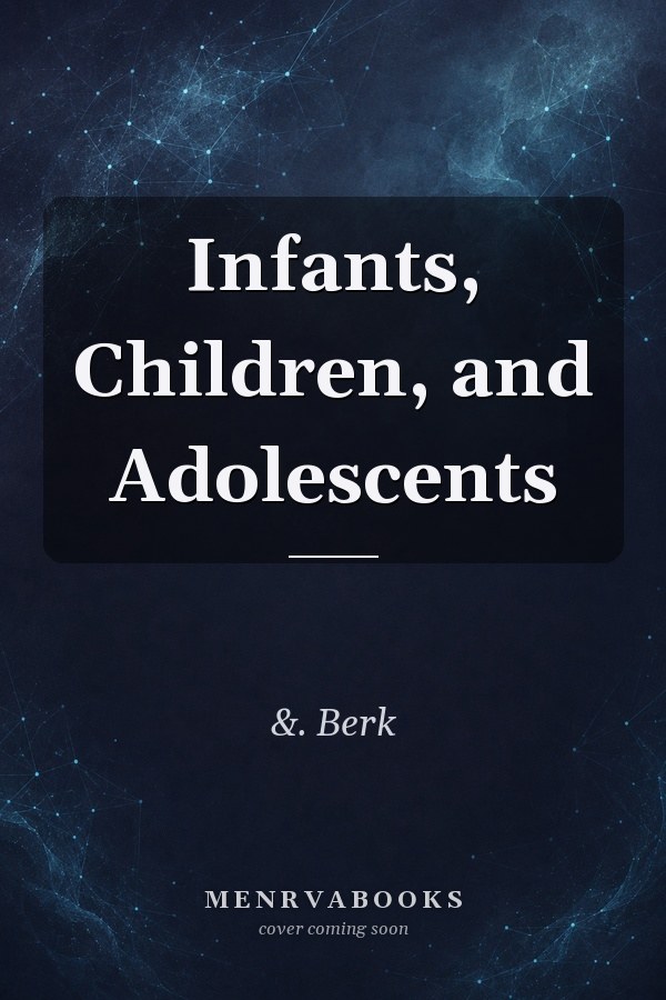 Infants, Children, and Adolescents / with CD-ROM and Study Guide Older Edition