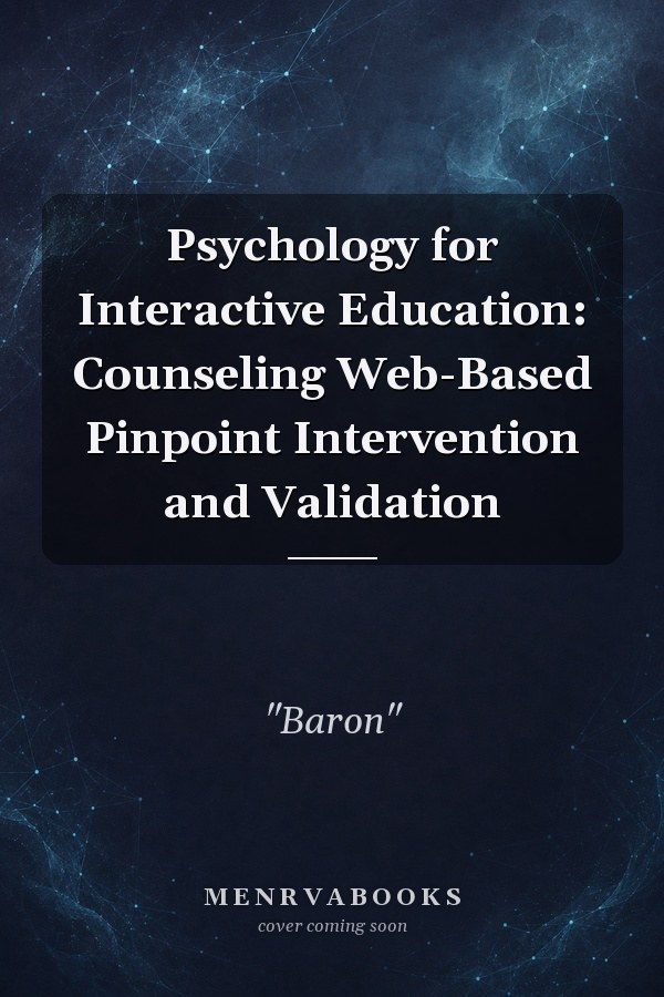 Psychology for Interactive Education: Counseling Web-Based Pinpoint Intervention and Validation