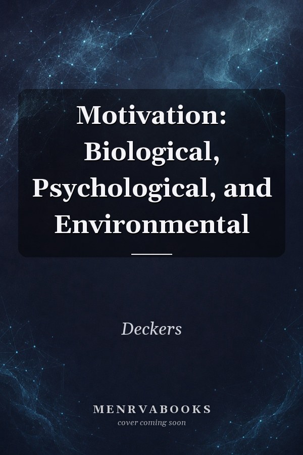 Motivation: Biological, Psychological, and Environmental
