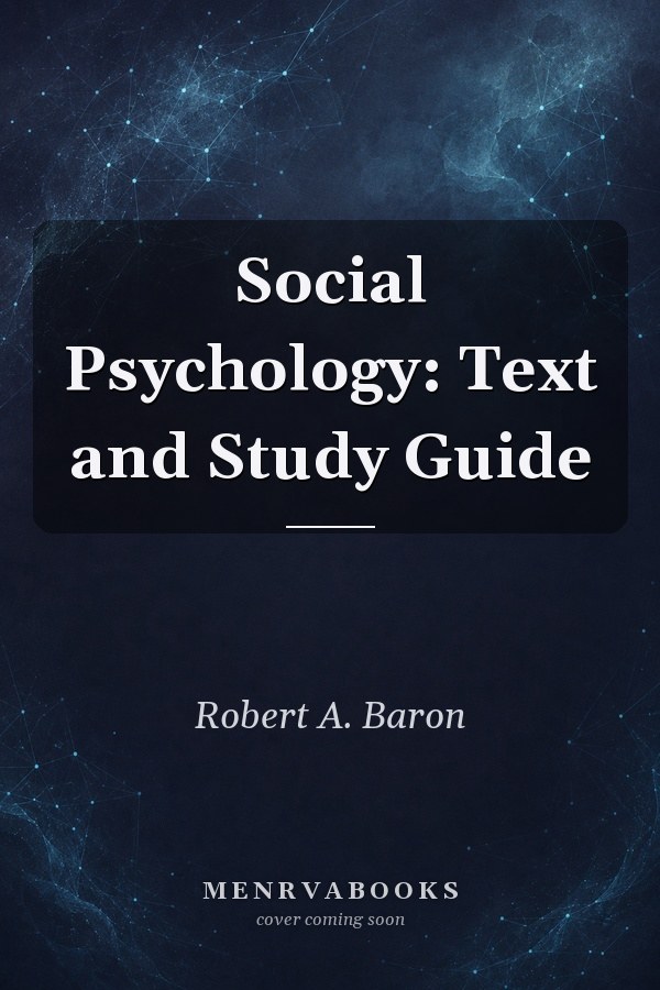Social Psychology: Text and Study Guide