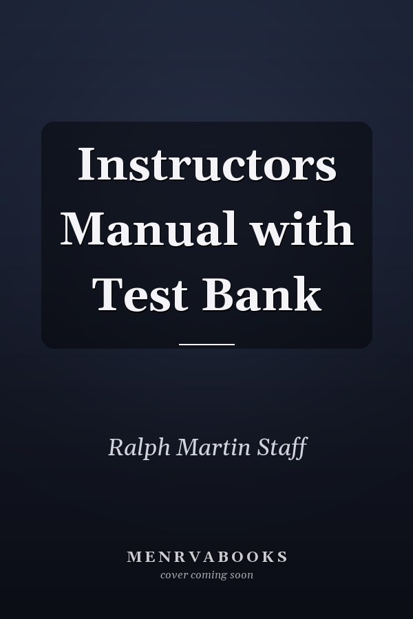 Instructors Manual with Test Bank
