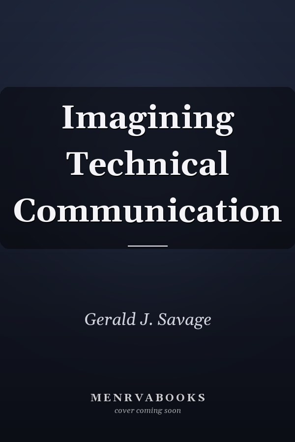 Imagining Technical Communication