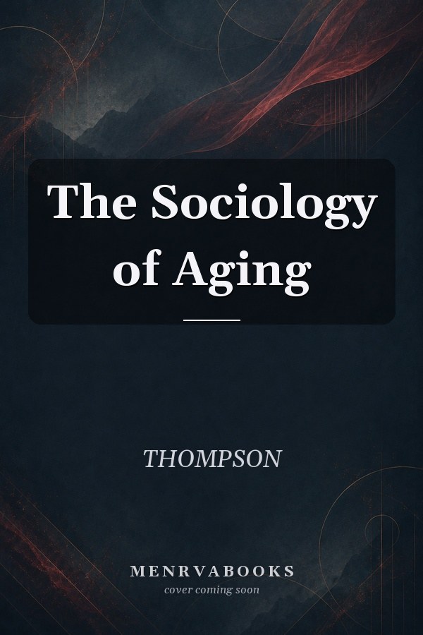 The Sociology of Aging