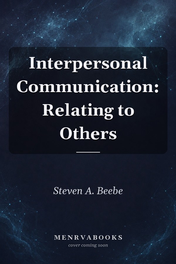 Interpersonal Communication: Relating to Others