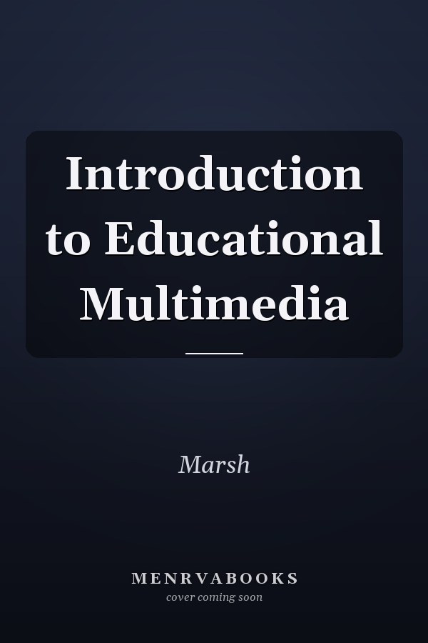Introduction to Educational Multimedia