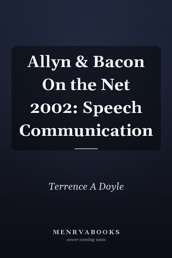 Allyn & Bacon On the Net 2002: Speech Communication