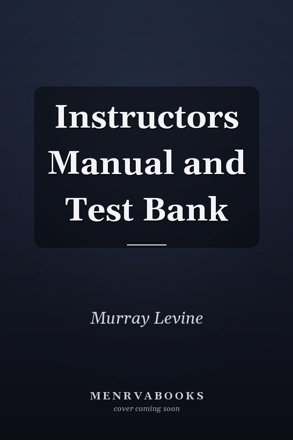 Instructors Manual and Test Bank