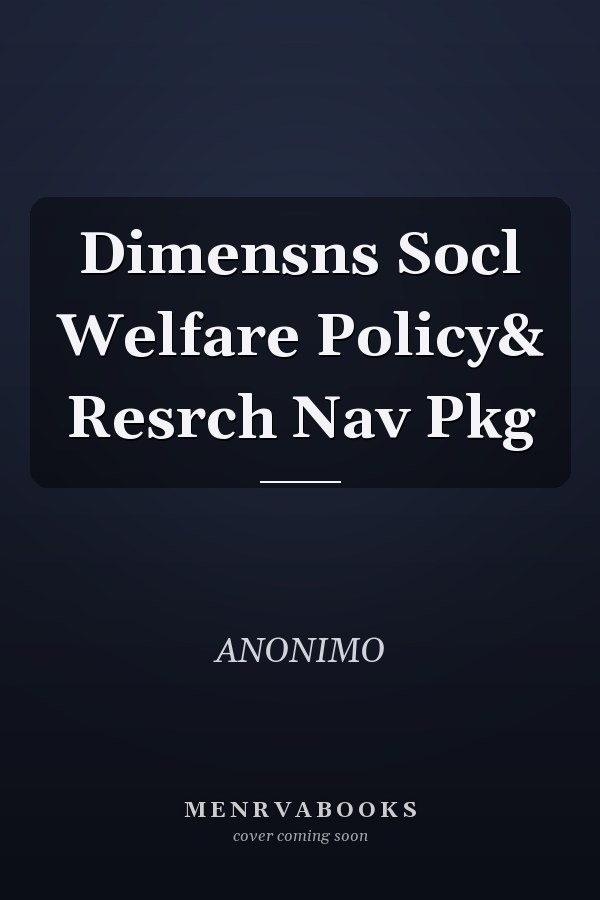 Dimensions of Social Welfare Policy and Research: Navigator Package