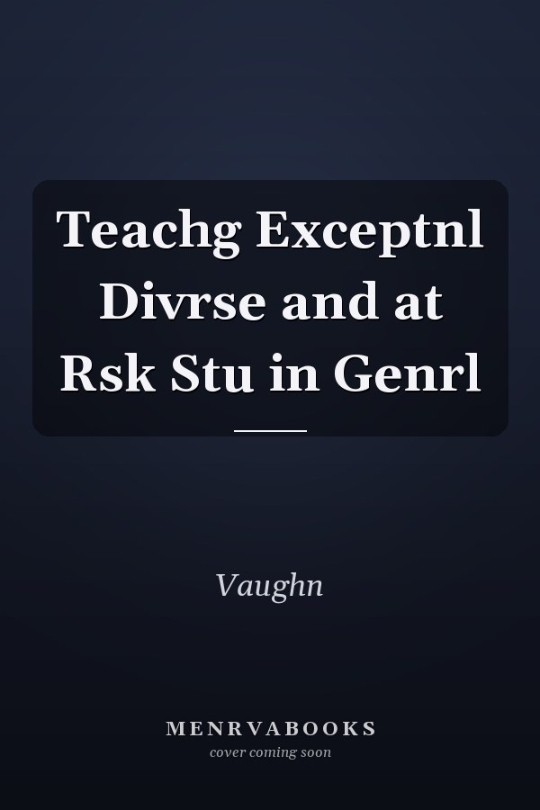 Teachg Exceptnl Divrse and at Rsk Stu in Genrl