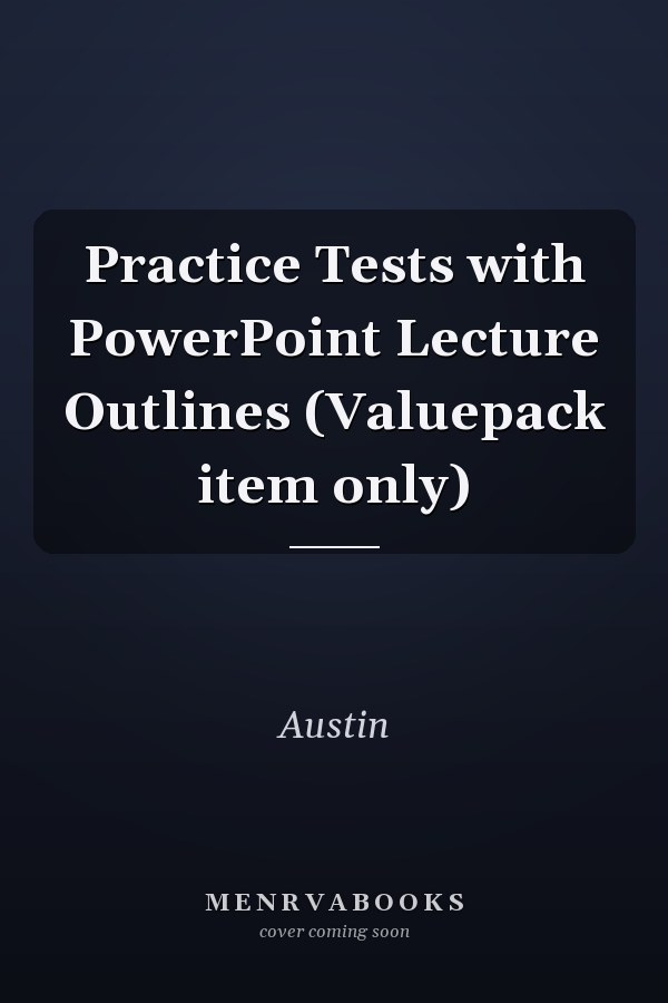 Practice Tests with PowerPoint Lecture Outlines