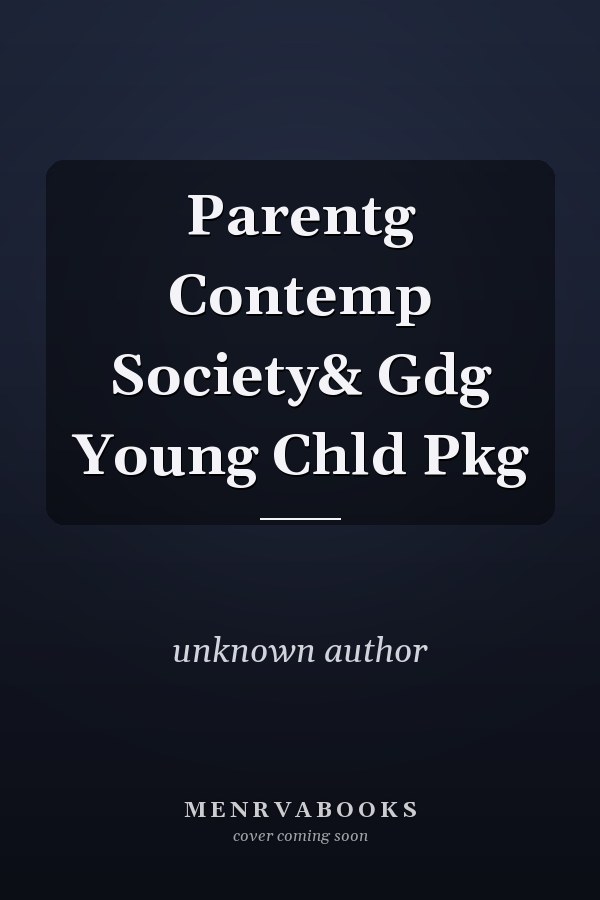 Parenting in Contemporary Society and Guiding Young Children