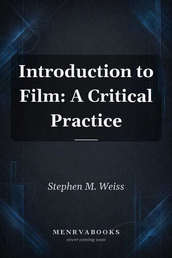 Introduction to Film: A Critical Practice