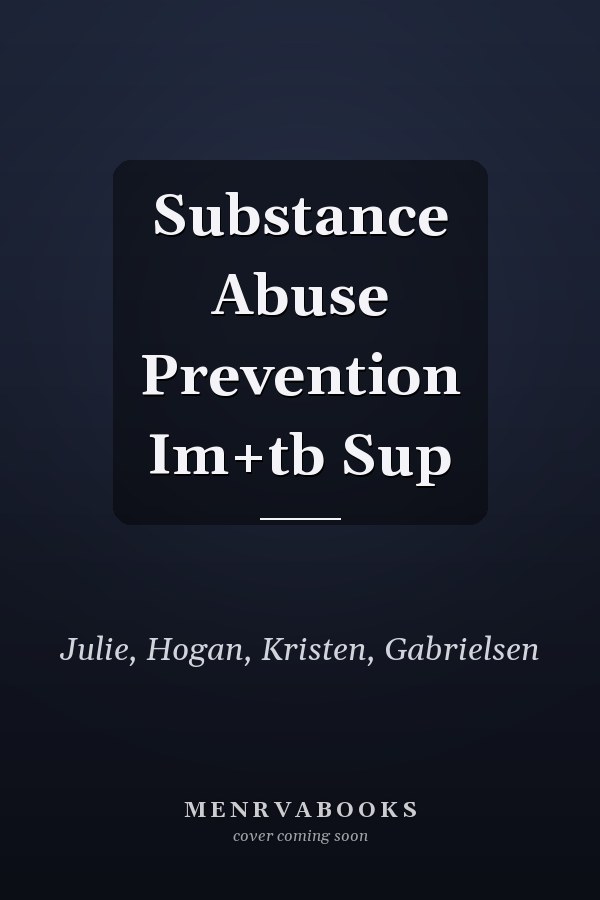 Substance Abuse Prevention: Instructor's Manual and Test Bank