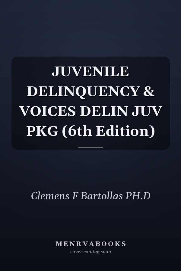 JUVENILE DELINQUENCY & VOICES DELIN JUV PKG (6th Edition)