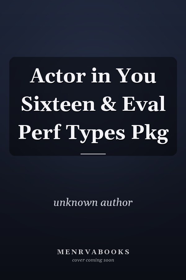 Actor in You: Sixteen and Evaluation Performance Types Package
