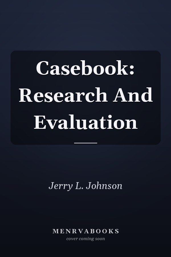 Casebook: Research and Evaluation