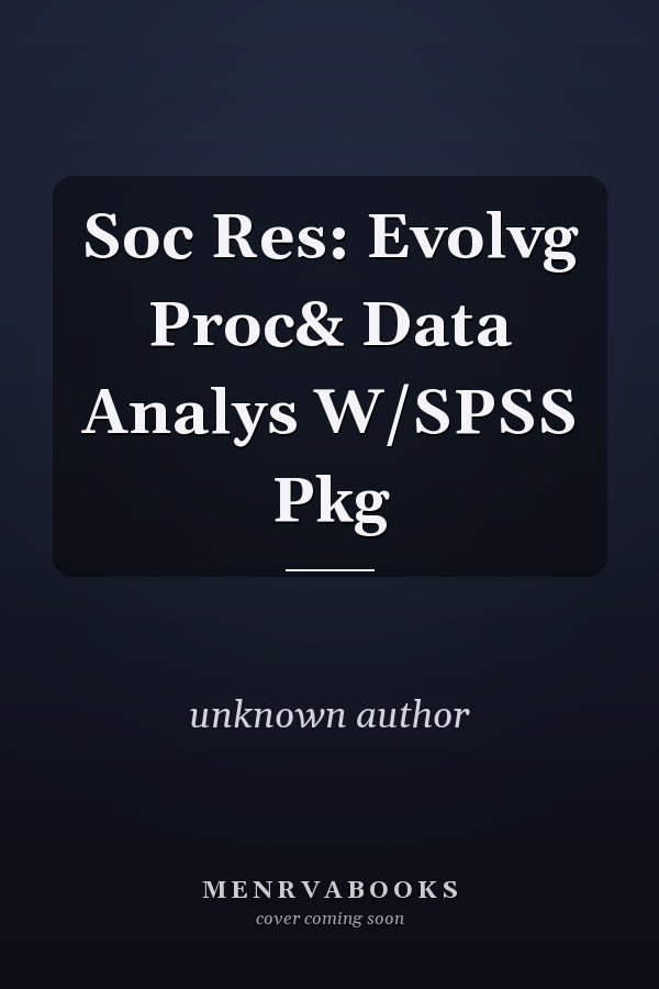Social Research: Evolving Processes and Data Analysis with SPSS Package