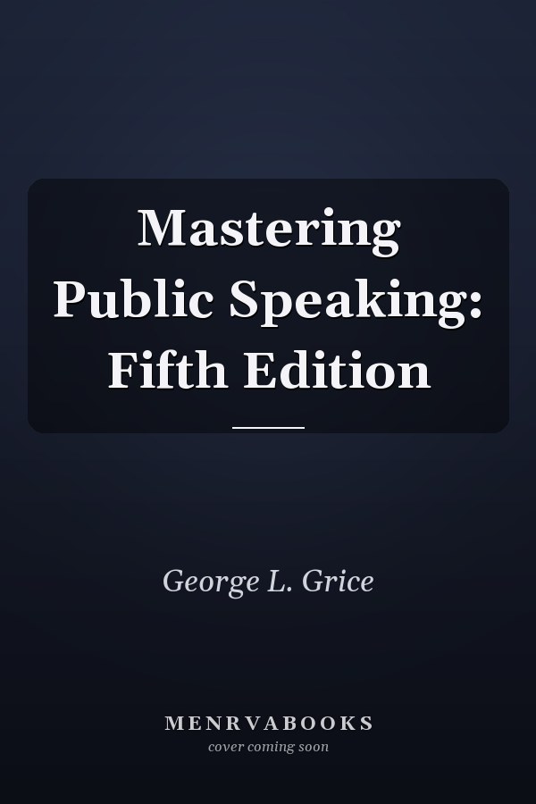Mastering Public Speaking: Fifth Edition