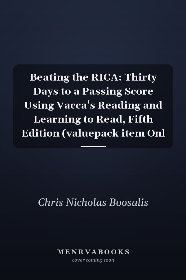 Beating the RICA: Thirty Days to a Passing Score Using Vacca's Reading and Learning to Read