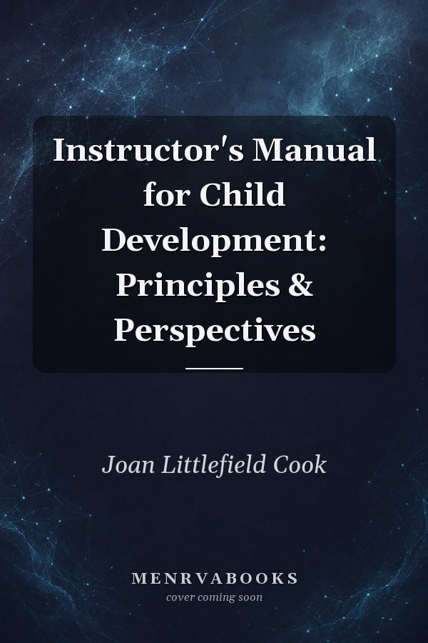 Instructor's Manual for Child Development: Principles & Perspectives