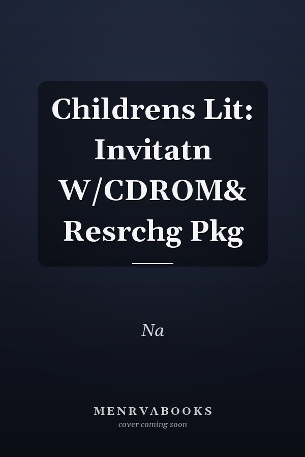 Children's Literature: An Invitation with CD-ROM and Researching Package