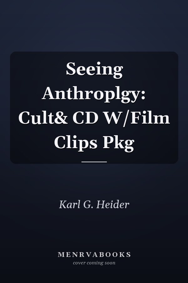Seeing Anthropology: Cultural Anthropology Through Film