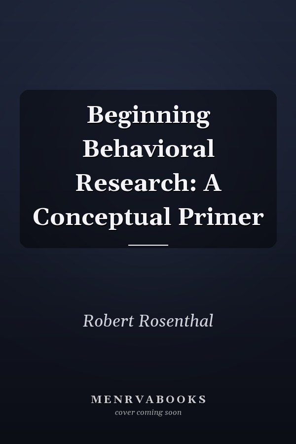 Beginning Behavioral Research: A Conceptual Primer