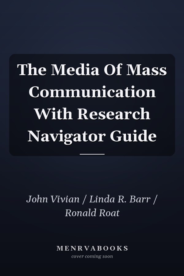 The Media of Mass Communication with Research Navigator Guide