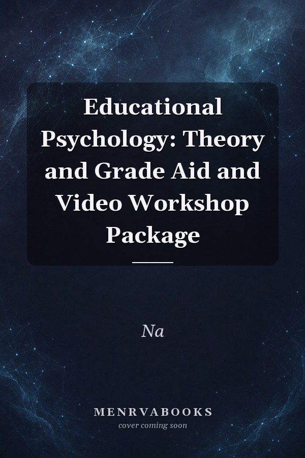 Educational Psychology: Theory and Grade Aid and Video Workshop Package