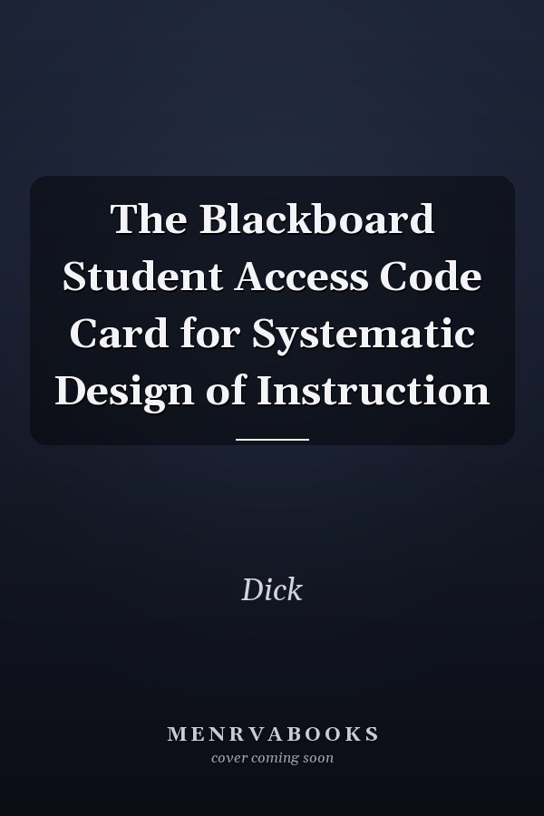 The Blackboard Student Access Code Card for Systematic Design of Instruction