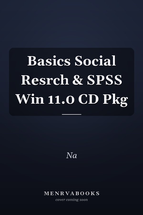 Basics of Social Research and SPSS for Windows 11.0 CD Package