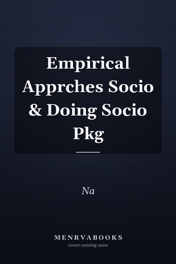 Empirical Approaches to Sociology and Doing Sociology Package