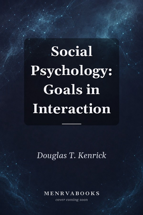 Social Psychology: Goals in Interaction