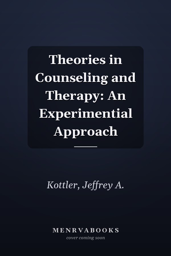 Theories in Counseling and Therapy: An Experimential Approach