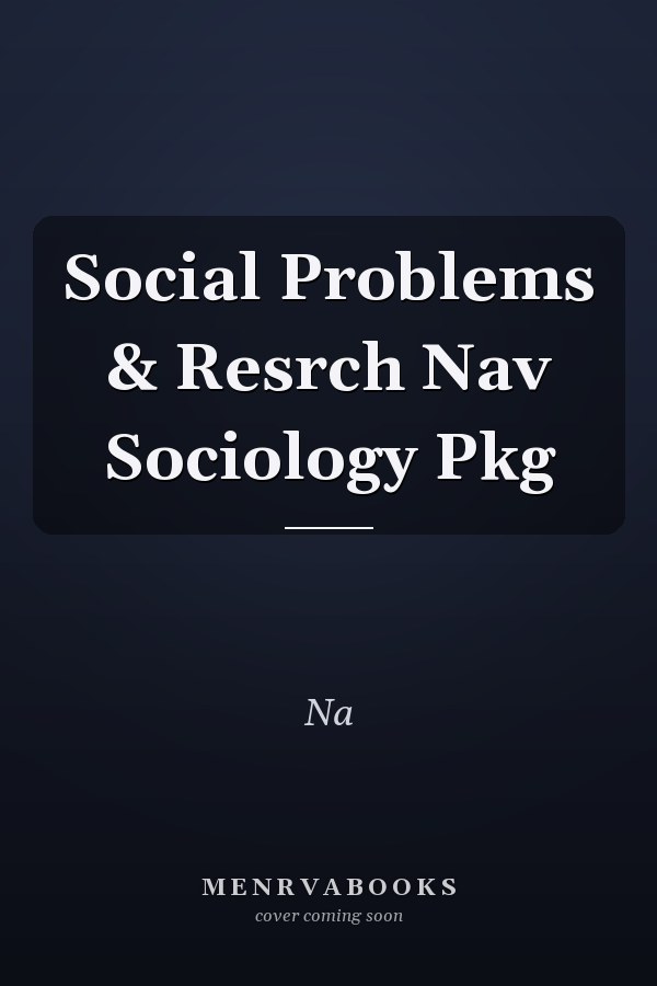 Social Problems & Research Navigator Sociology Package