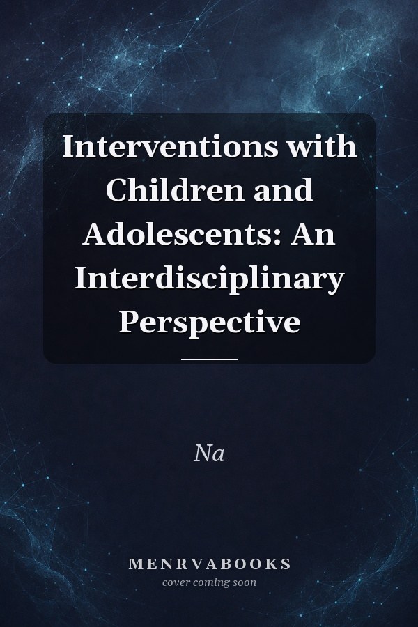 Interventions with Children and Adolescents: An Interdisciplinary Perspective