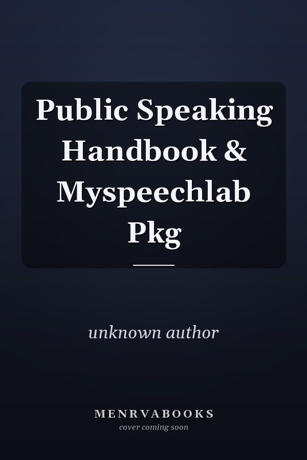Public Speaking Handbook & Myspeechlab Pkg