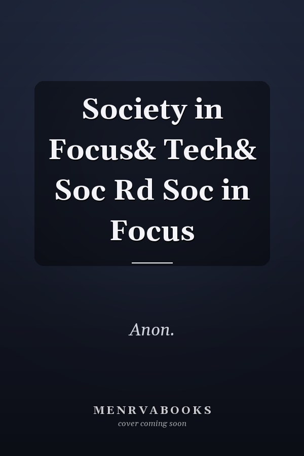 Society in Focus: Technology and Society
