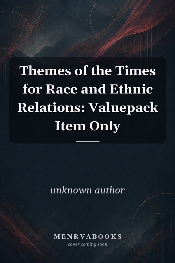 Themes of the Times for Race and Ethnic Relations: Valuepack Item Only